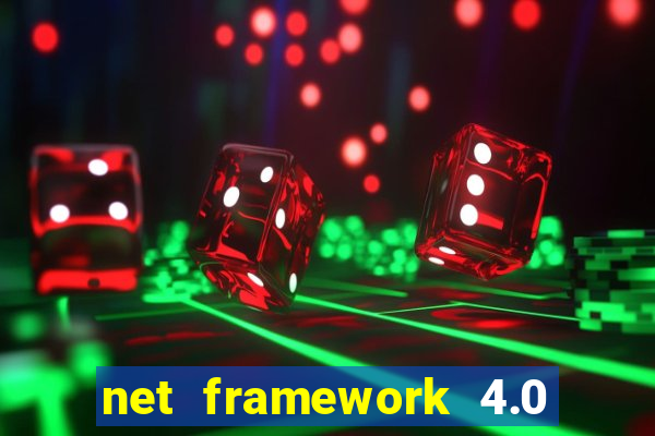 net framework 4.0 v 30319 windows 7 64 bit